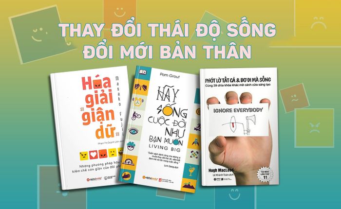 Thay đổi tư duy để có cuộc sống như ý muốn với 3 cuốn sách sau