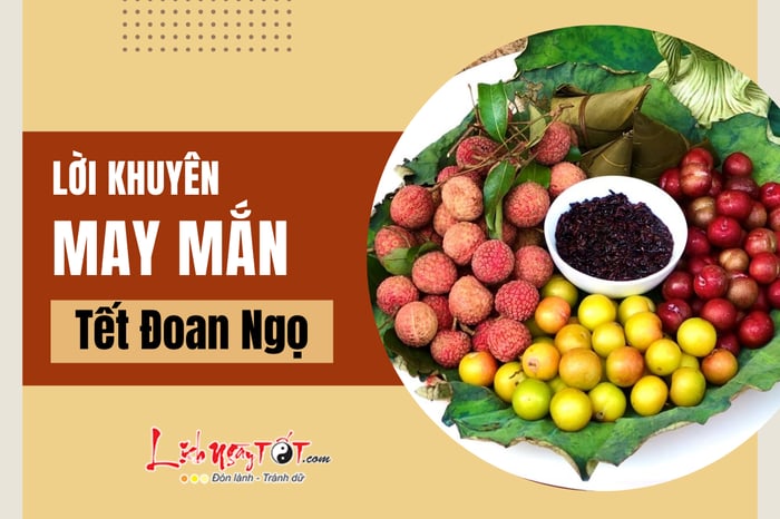 Lời khuyên may mắn cho dịp Tết Đoan Ngọ