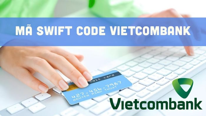 Cách sử dụng mã Swift code của Vietcombank