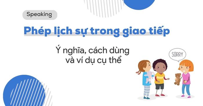 cách tăng cường phép lịch sự trong trao đổi tiếng Anh