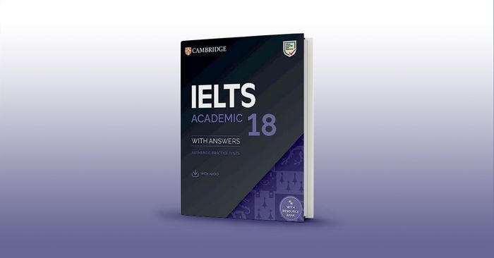 đánh giá và hướng dẫn cách sử dụng Cambridge IELTS 18