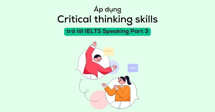 cách áp dụng kỹ năng suy luận để trả lời phần 3 của IELTS Speaking