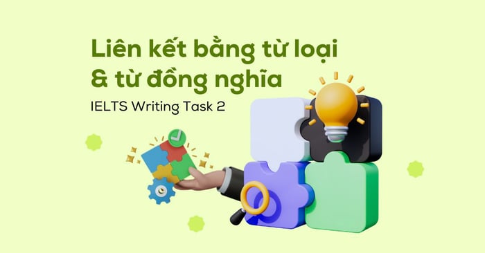 lien ket bang tu loai va tu dong nghia trong ielts writing task 2