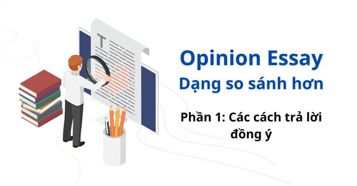 ielts writing task 2 opinion essay co yeu to so sanh hon phan 1 cac cach tra loi theo huong tiep can dong y 