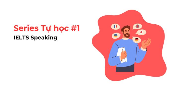 series tự học 1 ielts speaking