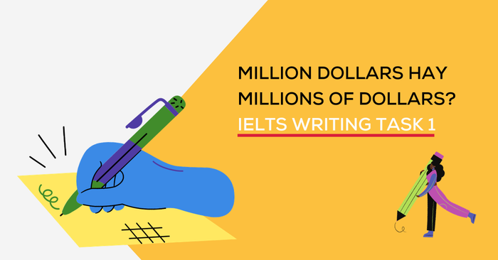 ielts writing task 1 million dollars or millions of dollars