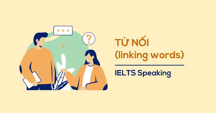 phương pháp kết nối trong ielts speaking tổng hợp phương pháp kết nối và cách sử dụng