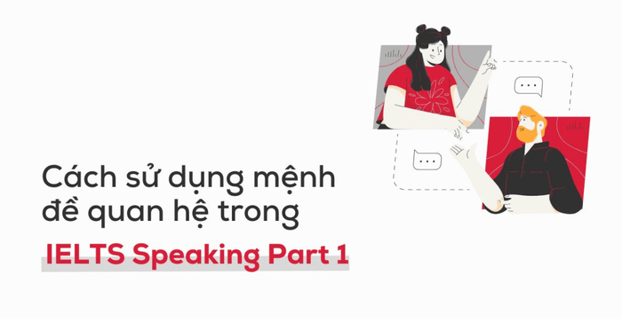 cách sử dụng mệnh đề quan hệ trong phần ielts speaking part 1