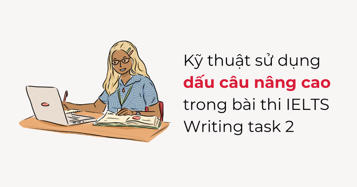 phuong phap su dung dau cau nang cao trong ielts writing task 2