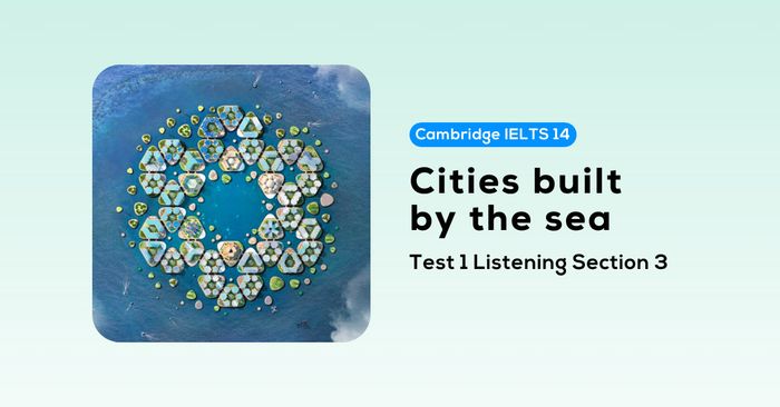 unraveling the cambridge ielts 14 test 1 listening section 3 coastal urban centers