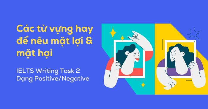 nâng cao tiêu chuẩn lexical resource từ 50 lên 60 trong ielts writing task 2 dạng positivenegative