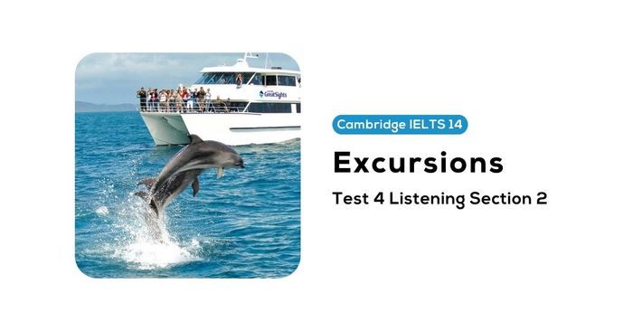 giai de cambridge ielts 14 test 4 listening section 2 excursions