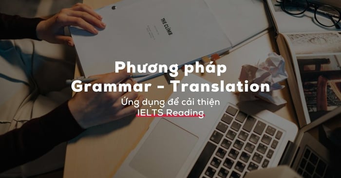 phuong phap ngu phap dich ung dung de cai thien ielts reading