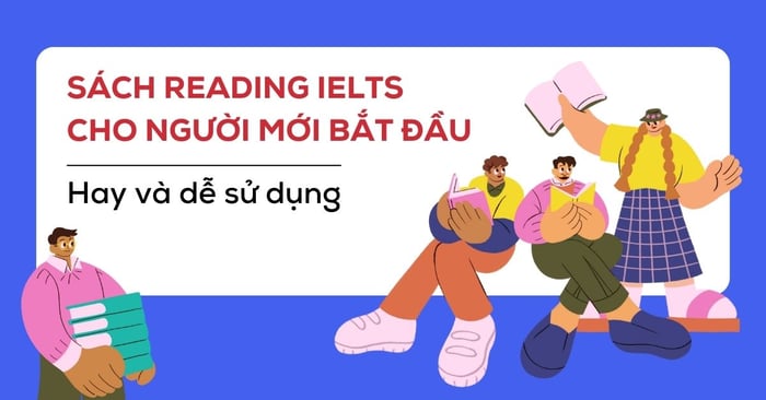 sach reading ielts cho nguoi moi bat dau hay va de su dung