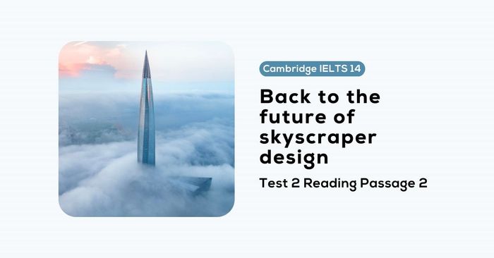 Solving Cambridge IELTS 14 Test 2 Reading Passage 2 Back to the Future of Skyscraper Design