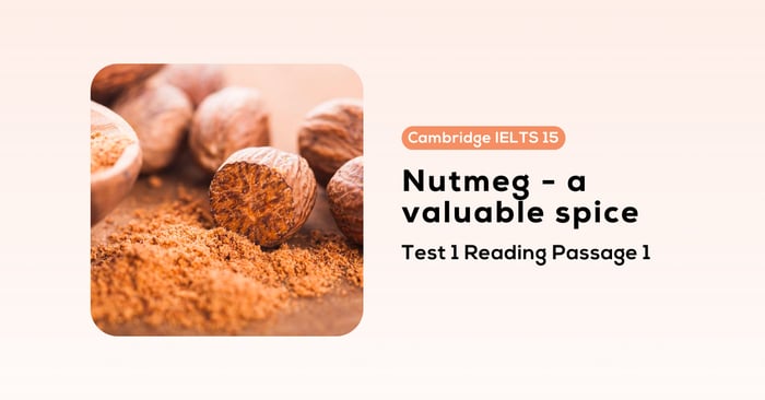 solving Cambridge IELTS 15 test 1 reading passage 1 nutmeg a valuable spice