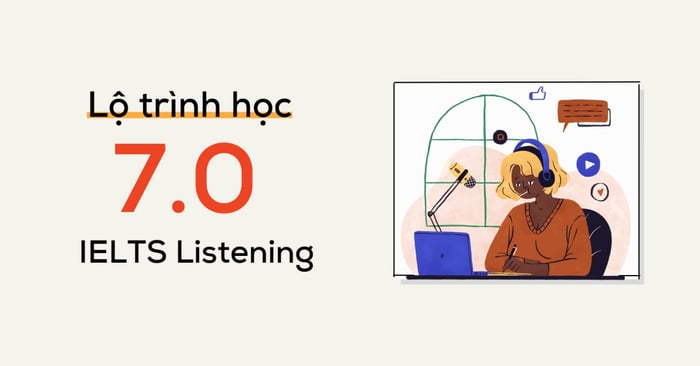 lộ trình học ielts listening 70 chi tiết cho người mới bắt đầu