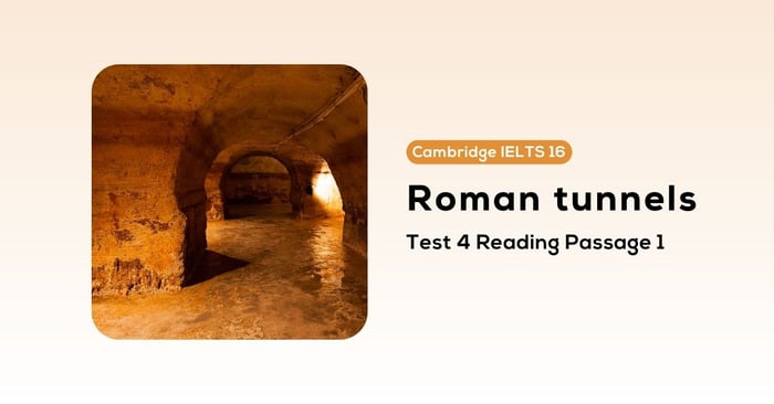 solution cambridge ielts 16 test 4 reading passage 1 roman tunnels