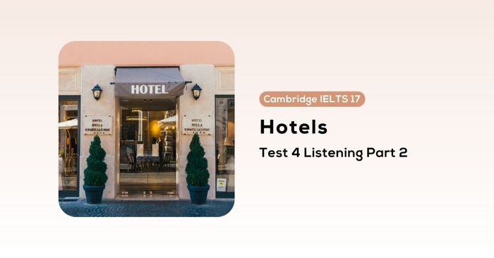 solving cambridge ielts 17 test 4 listening part 2 hotels