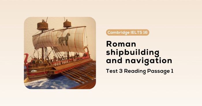 解密Cambridge IELTS 16, Test 3, Reading Passage 1: Roman shipbuilding and navigation