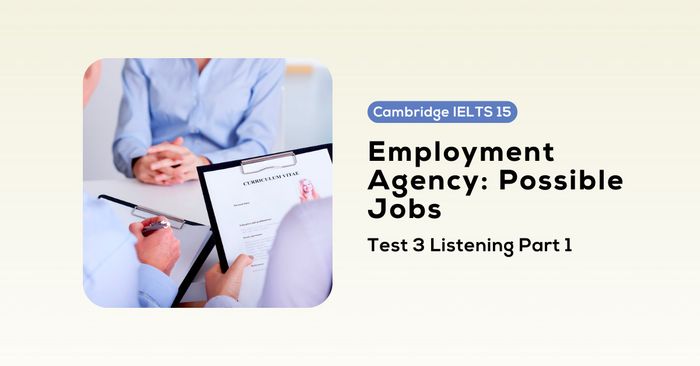 solving the cambridge ielts 15 test 3 listening part 1 employment agency possible jobs