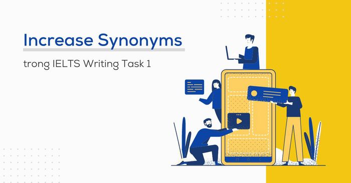 enhance synonyms trong ielts writing task 1 goi y cach paraphrase