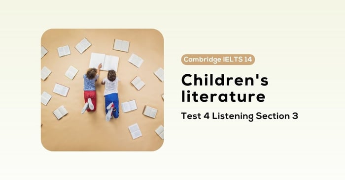 giai de cambridge ielts 14 test 4 listening section 3 childrens literature