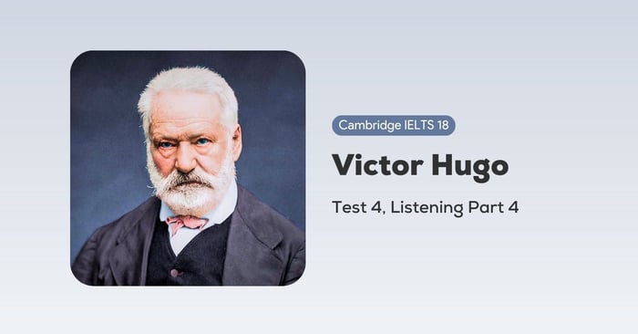 giai de cambridge ielts 18 bai 4 phan 4 nghe victor hugo