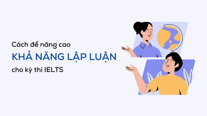 cách thức nâng cao khả năng luận điểm cho kỳ thi ielts