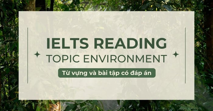 từ vựng và bài tập ielts reading về chủ đề môi trường 