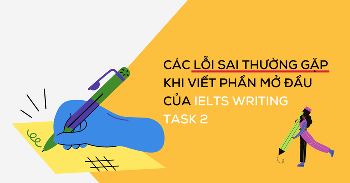 Các sai lầm thường gặp khi viết phần mở đầu của IELTS Writing Task 2