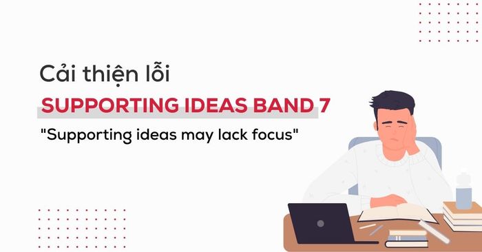 Improving Band 7 Writing: Dealing with Unfocused Supporting Ideas