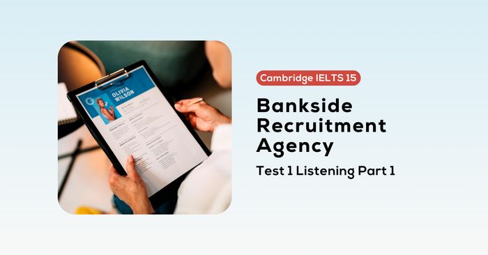 solve the cambridge ielts 15 test 1 listening part 1 bankside employment agency