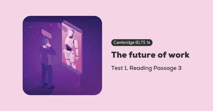 analysis cambridge ielts 16 test 1 reading passage 3 the future of work