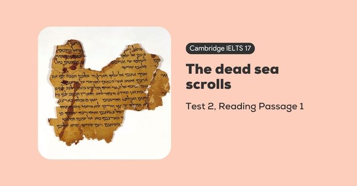 Solving Cambridge IELTS 17, Test 2, Reading Passage 1: The Dead Sea Scrolls