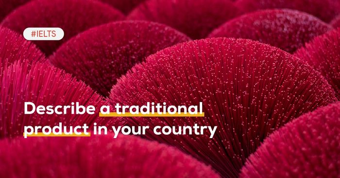 describe a traditional product in your country sample with vocabulary