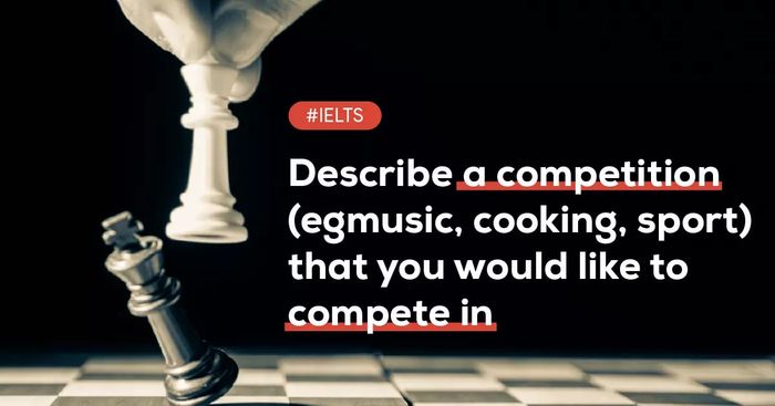 Describe a contest e.g. music, cooking, sports that you would like to enter