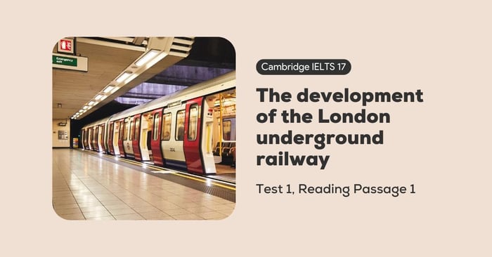 Unraveling the Cambridge IELTS 17, Test 1, Reading Passage 1, regarding the evolution of the London underground railway