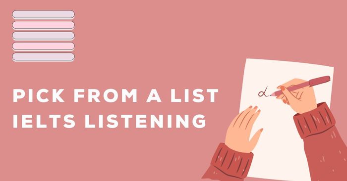 select from a list ielts listening detailed instructions for completing the pick from a list task