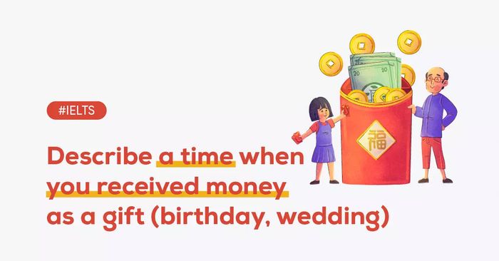 Narrate an occasion when you received money as a gift, be it birthday or wedding