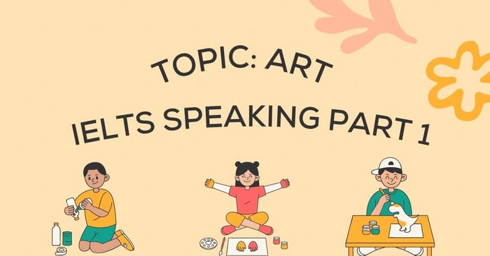 subject art ielts speaking part 1 accompanied by vocabulary