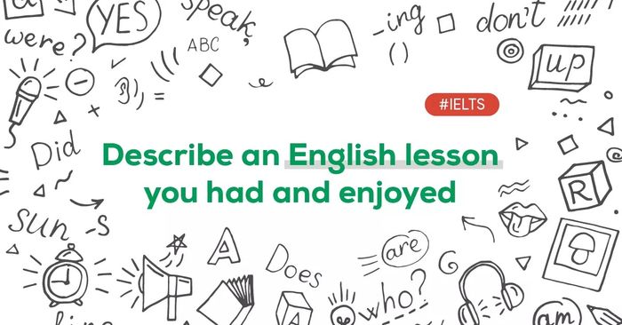 elaborate on an English lesson you attended and found pleasurable sample with vocabulary