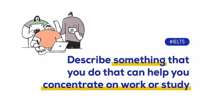 Explain an approach you use to maintain concentration during work or study