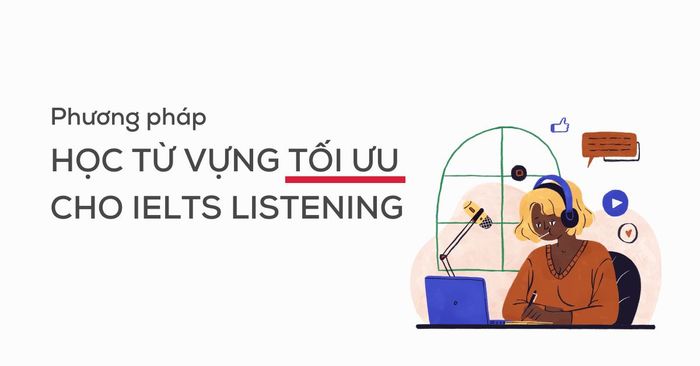 phương pháp học từ vựng tối ưu trong bài thi ielts listening phần 1