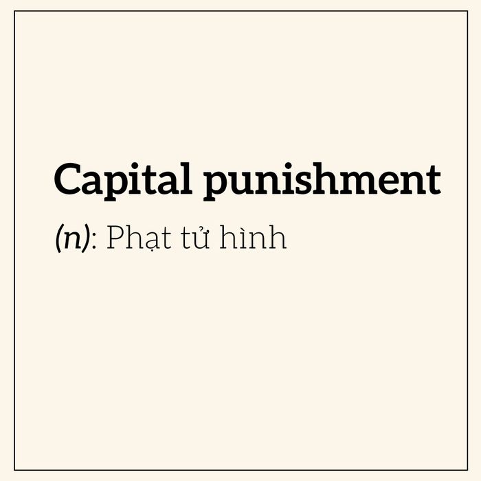 7-phuong-phap-lap-luan-trong-ielts-writing-task-2-phan-ii-captital-punishment