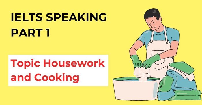 topic housework and cooking sample ielts speaking part 1 with vocabulary