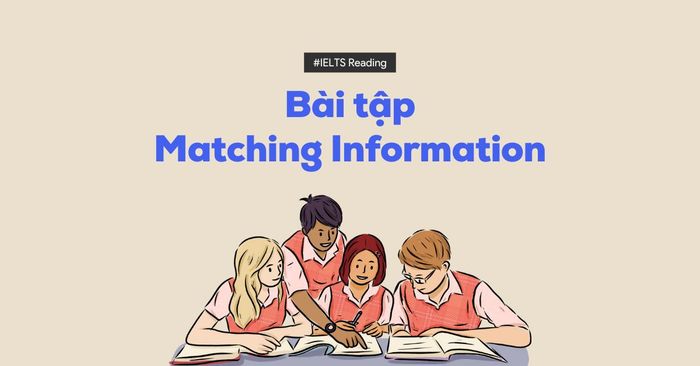 Bài tập Matching Information có đáp án và giải thích chi tiết