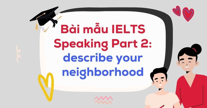 mô tả về khu phố của bạn bài mẫu ielts speaking phần 1 2