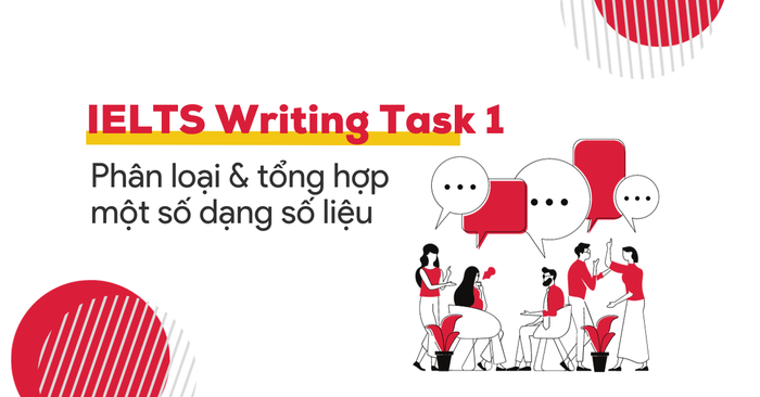 phuong phap phan loai tong hop mot so dang so lieu ielts writing task 1