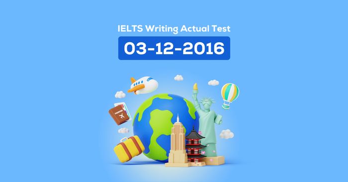 Bài mẫu IELTS Writing về chủ đề du lịch quốc tế - đề thi ngày 03122016